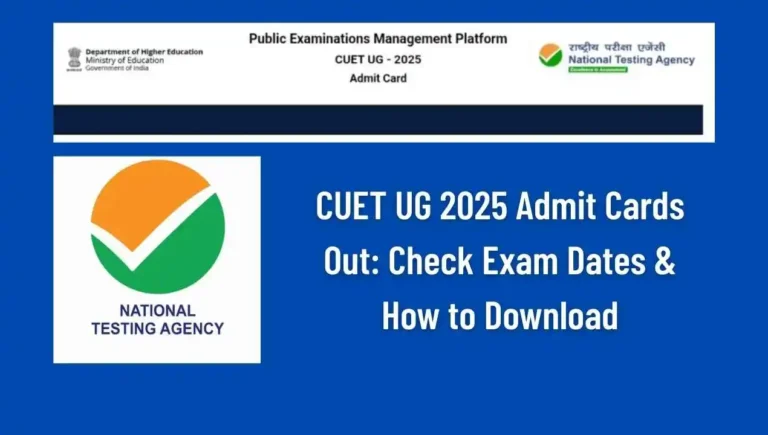 CUET UG 2025 Admit Cards Out